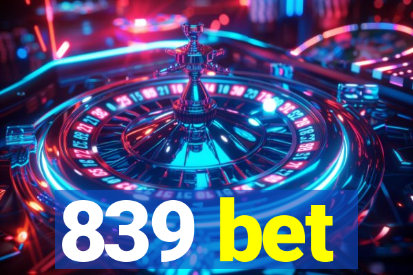 839 bet